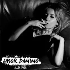 Amor Dañino - Single - Allen Spyda