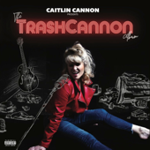 The TrashCannon Album - Caitlin Cannon