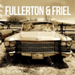 A.J. Fullerton & Jake Friel - On the Road Again