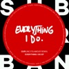 Everything I Do - Single