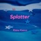 Splatter - Rianu Keevs lyrics