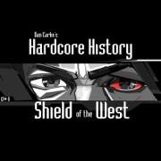 Episode 6 - Shield of the West (feat. Dan Carlin) - Dan Carlin's Hardcore History