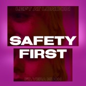 Left at London - Safety First (feat. Vera Much)