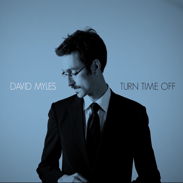 Turn Time Off by David Myles on Go Atlantic