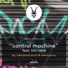 Control Machine (feat. Kiki Cave) [Remixes] - Single