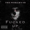 The World's So Fucked Up - Single