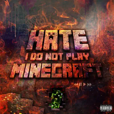 I Do Not Play Minecraft - Single - Hate