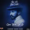 Come Back Ya So - Single album lyrics, reviews, download