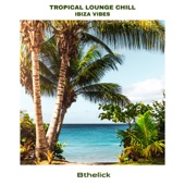 Tropical Lounge Chill Ibiza Vibes artwork