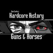 Episode 2 - Guns & Horses (feat. Dan Carlin) - Dan Carlin's Hardcore History
