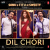 Dil Chori (From "Sonu Ke Titu Ki Sweety") - Yo Yo Honey Singh, Simar Kaur, Ishers, Singhsta, She-Ra & Sham Balkar