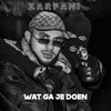 Wat Ga Je Doen by Zarfani iTunes Track 1