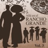 Allá en el Rancho Grande (Vol. 3)