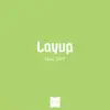 Layup - Single album lyrics, reviews, download