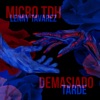 Demasiado Tarde by Micro Tdh iTunes Track 1