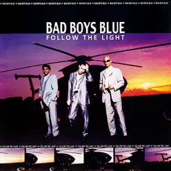 Follow the Light - Bad Boys Blue