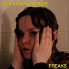 Freaks by Television Blonde iTunes Track 1
