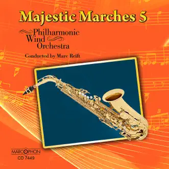 Majestic Marches 5 by Marc Reift & Philharmonic Wind Orchestra album reviews, ratings, credits