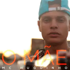 O Mãe - Single by Mc Huguinho album reviews, ratings, credits