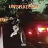 Ungrateful - Single album lyrics, reviews, download