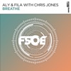 Aly & Fila - Breathe (with Chris Jones)