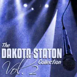 The Dakota Staton Collection, Vol. 2 - Dakota Staton The Dakota Staton Collection, Vol. 2 - Dakota Staton