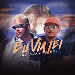 Eu Viajei - Single - MC João Eu Viajei - Single - MC João