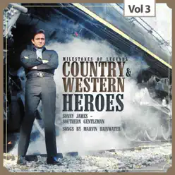 Milestones of Legends: Country & Western Heroes, Vol. 3 - Sonny James