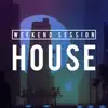 House Weekend Session album lyrics, reviews, download