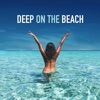 Deep on the Beach (Best of Deep & Tropical House), 2019