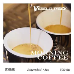 Morning Coffee (Extended Mix) - Single by Veselin Tasev album reviews, ratings, credits