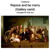 Traditional - Rejoice and be merry (Gallery carol) arranged for flute duo - Single album lyrics, reviews, download