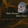 Better Decisions Better Choices - Single album lyrics, reviews, download