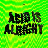 Acid Is Alright artwork
