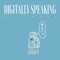 Digitally Speaking artwork