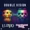 Double Vision - LUZCID & Champagne Drip lyrics