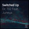 Switched Up (feat. Juneux) - Dc 702 lyrics