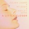 A Little Closer (feat. Hayley Gene) - Julien Jabre & Mt. Eden lyrics