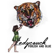 LadyCouch - Foolish and Blue