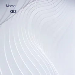Mama - Single - Kbz Mama - Single - Kbz