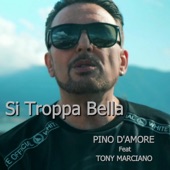 Si Troppa Bella (feat. Tony Marciano) artwork