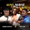 Aunt Nurse (feat. Dre San) - Mordi Gentle lyrics