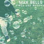 Max Bello - Kings and Queens