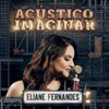 Acústico Imaginar: Eliane Fernandes - EP