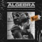 Algebra (feat. Milano Constantine) - Dj Swet & N-Wise Allah lyrics