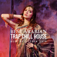 Tropical Chill Paradise - Best Arabian Trap Chill House: Best Selection 2019 - Cocktail Lounge Bar, Oriental Summer Music artwork