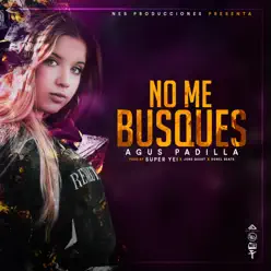 No Me Busques - Single - Agus Padilla