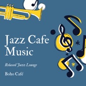 Jazz Cafe Music – Relaxed Jazz Lounge, Instrumental Smooth Jazz artwork