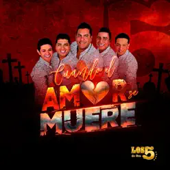 Cuando el Amor Se Muere - Single - Los 5 de Oro Cuando el Amor Se Muere - Single - Los 5 de Oro