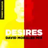 Desires (David Morales NYC Mix) song lyrics